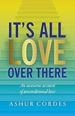 It's All Love Over There: An awesome account of unconditional love