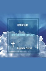Christians. Are You Under The Law?