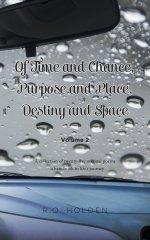 Of Time and Chance, Purpose and Place, Destiny and Space: A collection of twenty-five original poems - a handbook in life's journey: Volume 2