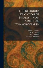 The Religious Education of Protest in an American Commonwealth