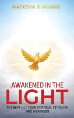 Awakened in the Light: The Depth of Your Spiritual Strength and Weakness