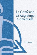 Confesion De Augsburgo Comentada (the Augsburg Confession Explained Or Commented)