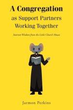 A Congregation as Support Partners Working Together: Internet Wisdom from the Little Church Mouse
