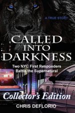 Called Into Darkness:  Two NYC First Responders Battle the Supernatural (Collector's Edition)
