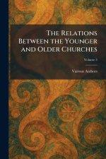 The Relations Between the Younger and Older Churches