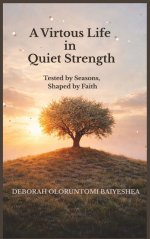 A Virtuous Life in Quiet Strength