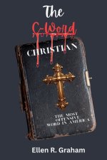 The C-Word : Christian... The Most Offensive Word in America