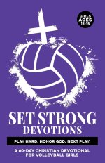 Set Strong Devotions | Play Hard. Honor God. Next Play.   : A 60-Day Christian Devotional for Girls Ages 13-15 | Sport Specific Mental Strength, & Rea