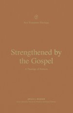 Strengthened by the Gospel