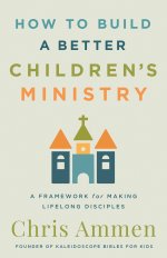 How to Build a Better Children's Ministry