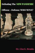 Defeating The NEW PANDEMIC: Offense - Defense: WHO WINS?