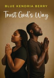 Trust God's Way: A Journey of Uncertainty, Deception, and Rebuilding Trust