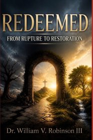 REDEEMED: From Rupture to Restoration