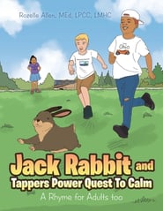 Jack Rabbit and Tappers Power Quest To Calm: A Rhyme for Adults too