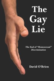 The Gay Lie: The End of "Homosexual" Discrimination