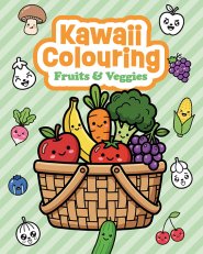 Kawaii Colouring: Fruits & Veggies