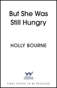 But She Was Still Hungry