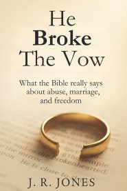 He Broke the Vow: God's Truth for Women Living in or Healing from Abuse