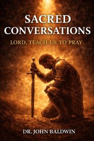 Sacred Conversations: Lord Teach Us to Pray
