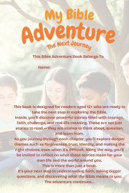 My Bible Adventure: The Next Journey - Stories of Faith, Courage and Life Lessons for Ages 12+: Stories of Faith, Courage and Life Lessons for Ages 12