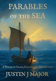 Parables of the Sea: A Voyage of Grace, Calling, and Redemption