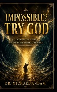 Impossible?  Try   God