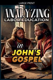 Analyzing Labor Education in John's  Gospel