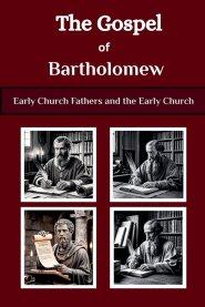 The Gospel of Bartholomew