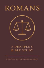Romans: A Disciple's Bible Study (Rooted In The Word Guides)