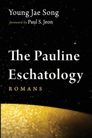 The Pauline Eschatology: Romans