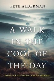 A Walk in the Cool of the Day: Finding your path through a world of unknowns
