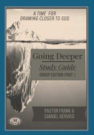 Going Deeper Study Guide-Group Edition-Part 1