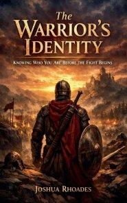 The Warrior's Identity: Knowing Who You Are Before The Fight Begins