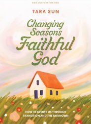 Changing Seasons, Faithful God - College Women's Bible Study