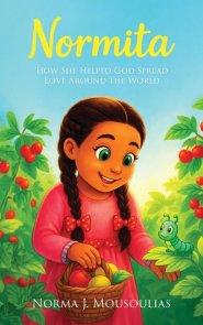 Normita: How She Helped God Spread Love Around the World