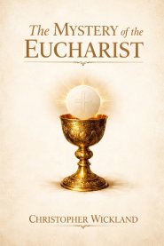 The Mystery of the Eucharist