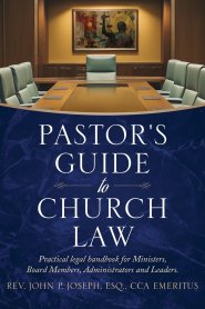 Pastor's Guide to Church Law: Practical legal handbook for Ministers, Board Members, Administrators and Leaders