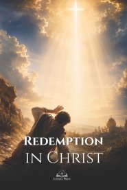 Redemption Revealed: Discover the Power of Grace, Forgiveness, and Spiritual Restoration Through Faith