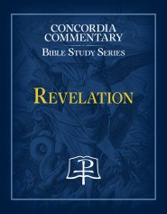 Revelation - Concordia Commentary Bible Study Series