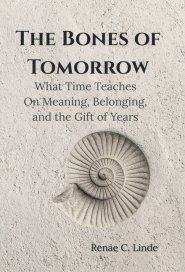 The Bones of Tomorrow: What Time Teaches On Meaning, Belonging, and the Gift of Years