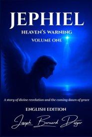 JEPHIEL: HEAVEN'S WARNING - VOLUME ONE