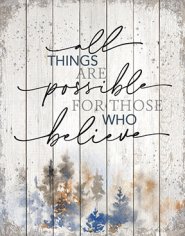 Wall Plaque-Timberland Art-All Things Are Possible (11.75" x 15")