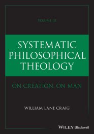 Systematic Philosophical Theology, Volume 3