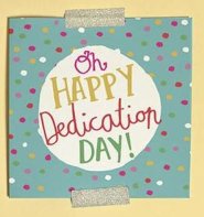 Oh Happy Dedication Day Single Card