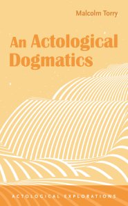 An Actological Dogmatics