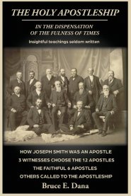 The Holy Apostleship in the Dispensation of the Fulness of Times