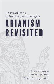 Arianism Revisited