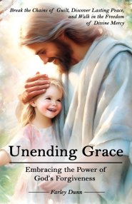 Unending Grace: Embracing the Power of God's Love