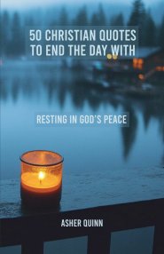 50 Christian Quotes To End The Day With