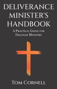 Deliverance Minister's Handbook: A Practical Guide For Freedom Ministry